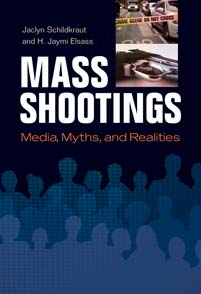 Mass Shootings: Media, Myths, Realities